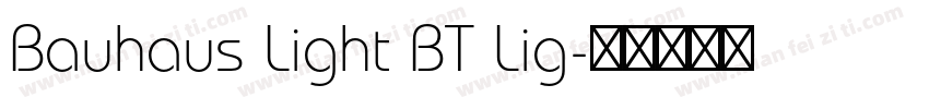 Bauhaus Light BT Lig字体转换